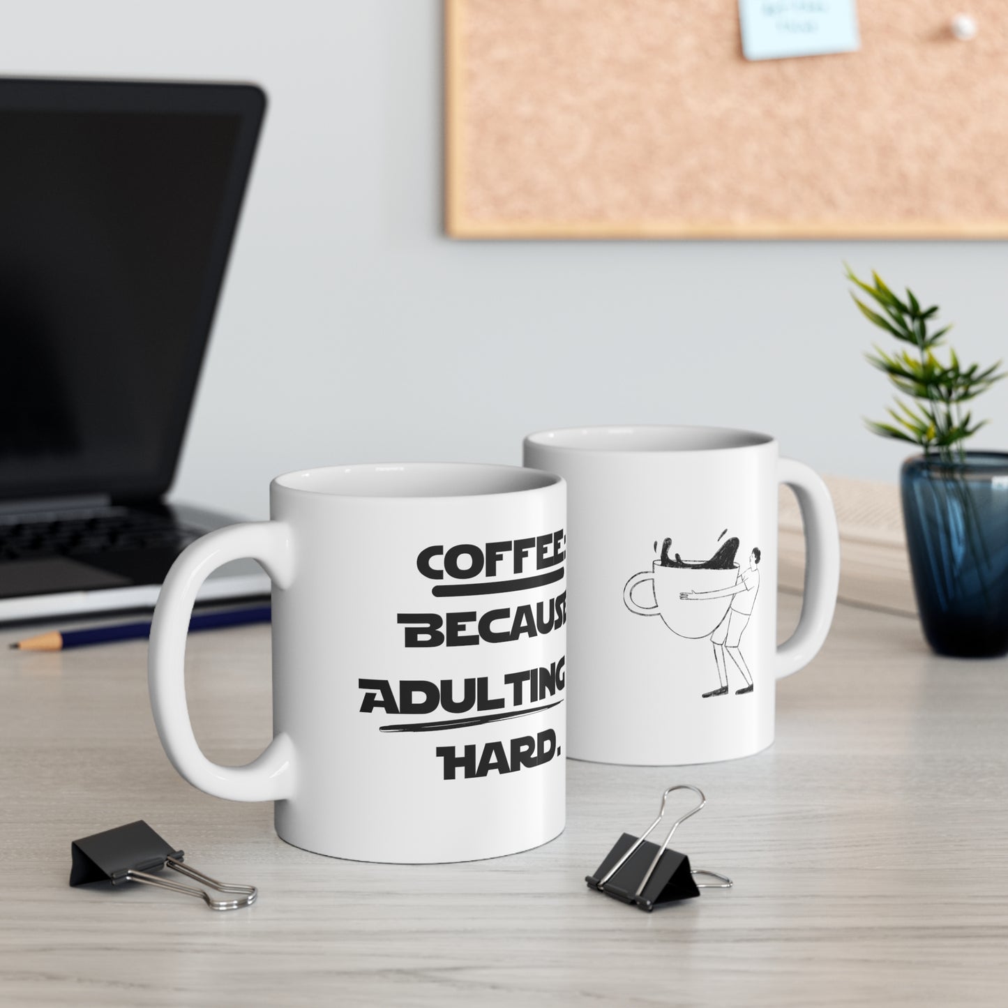 Coffee because Adulting is Hard Ceramic Mug 11oz