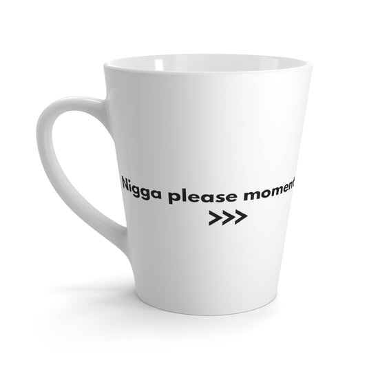 nigga please moments Latte Mug