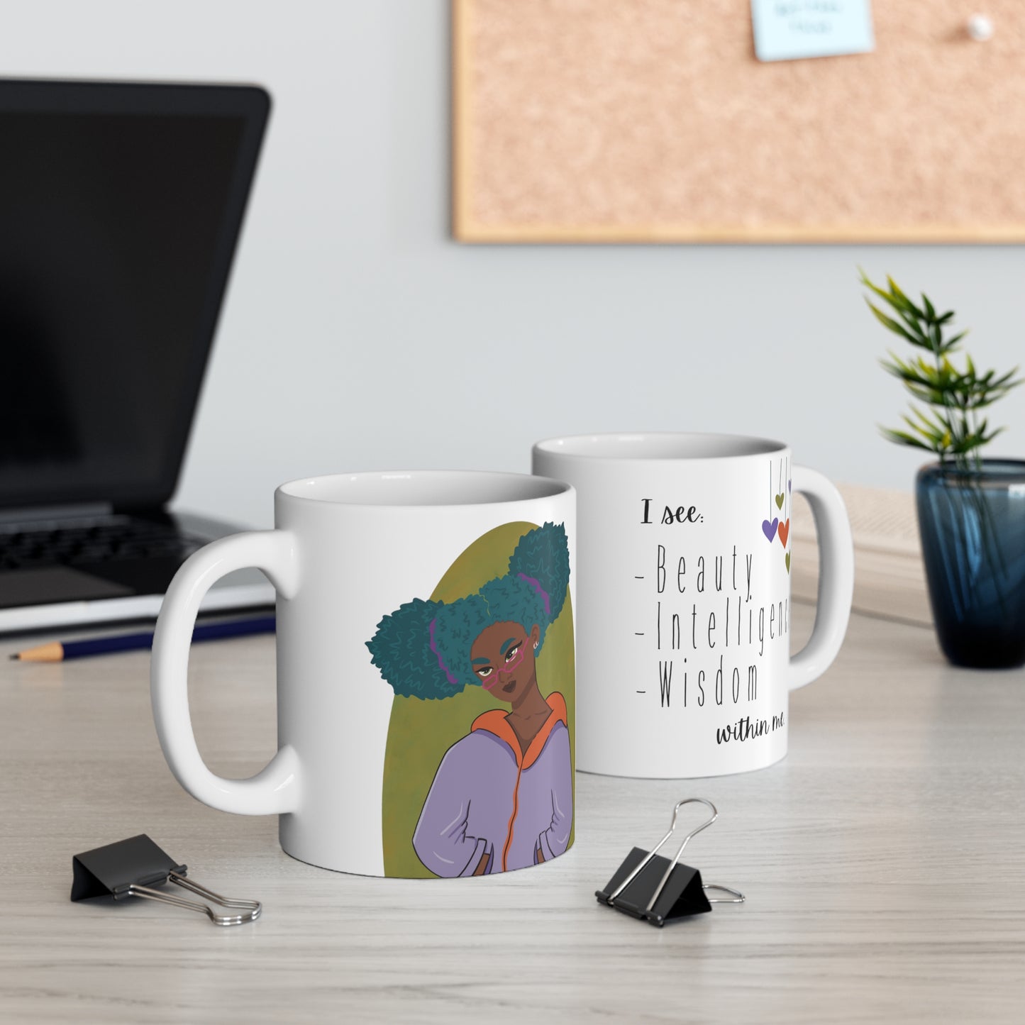 Mug 11oz I see intelligence, beauty and wisdom within me